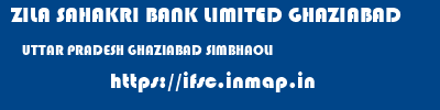 ZILA SAHAKRI BANK LIMITED GHAZIABAD  UTTAR PRADESH GHAZIABAD SIMBHAOLI   ifsc code